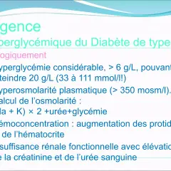 Urgence hyperglycémique : glycémie 3g que faire ? Hyperglycémie > 6 g/L, hyperosmolarité, hémoconcentration, insuffisance rénale.
