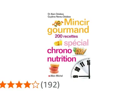 Menus chrononutrition Delabos pour mincir gourmand. 200 recettes spéciales.