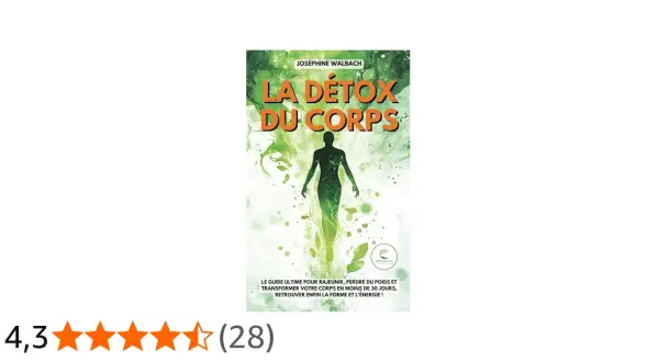 Livre "La détox du corps" de Joséphine Walbach, guide pour détoxifier son corps, perdre du poids et retrouver énergie. Évaluation 4,3/5.