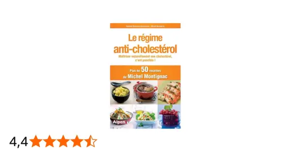 Livre "Le régime anti-cholestérol" de Michel Montignac, proposant plus de 50 recettes pour maîtriser son cholestérol naturellement. Des plats appétissants illustrent ce régime.